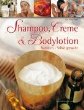 Shampoo, Creme & Bodylotion: Natürlich – Selbst gemacht