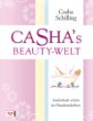 Casha’s Beauty-Welt: Zauberhaft schön im Handumdrehen