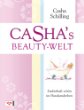 Casha’s Beauty-Welt: Zauberhaft schön im Handumdrehen