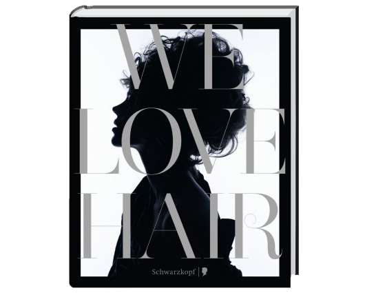 111 Jahre Schwarzkopf: We Love Hair – Das Haar-Buch